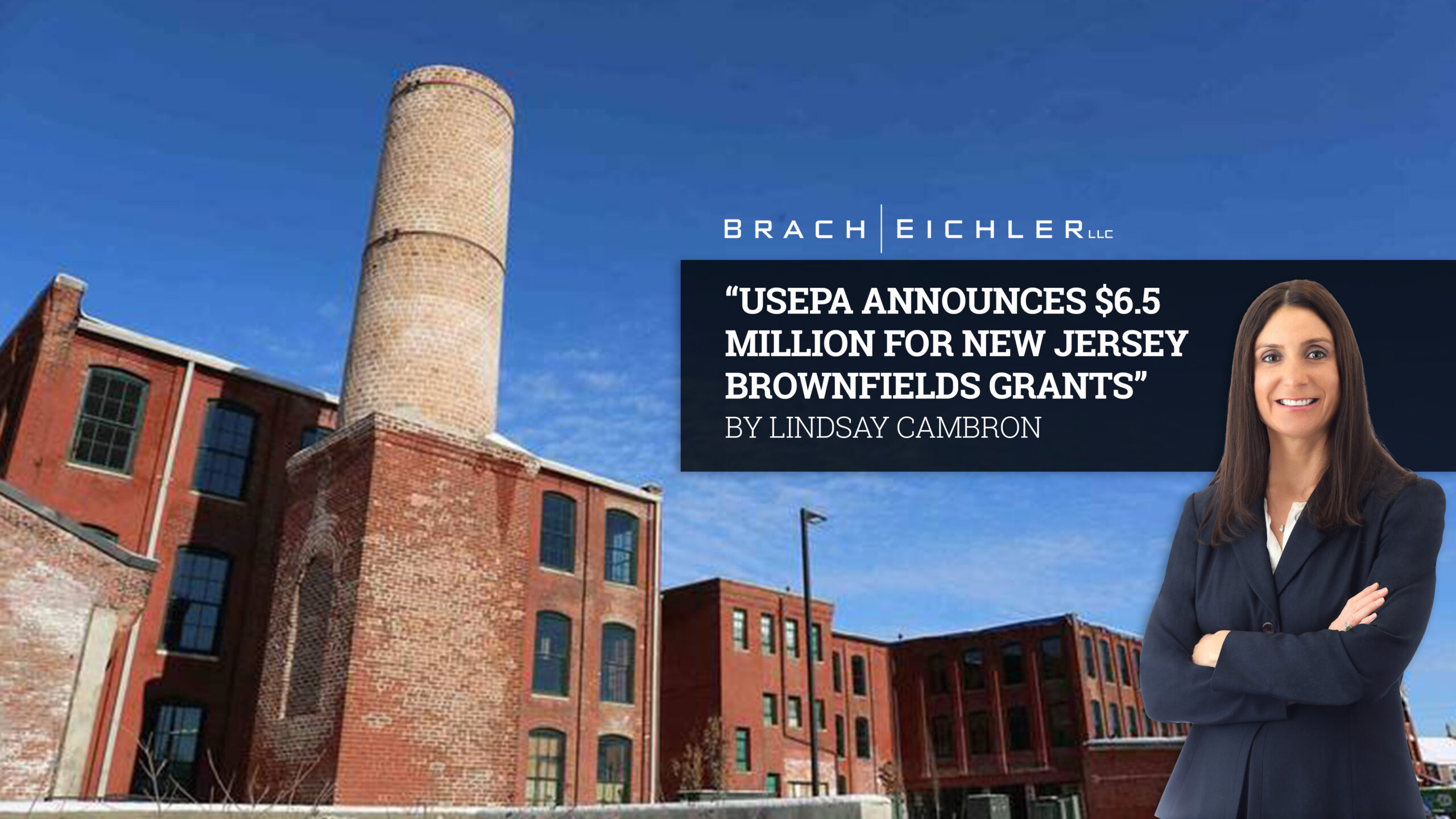 USEPA Announces $6.5 Million for New Jersey Brownfields Grants - Lindsay Cambron - Brach Eichler