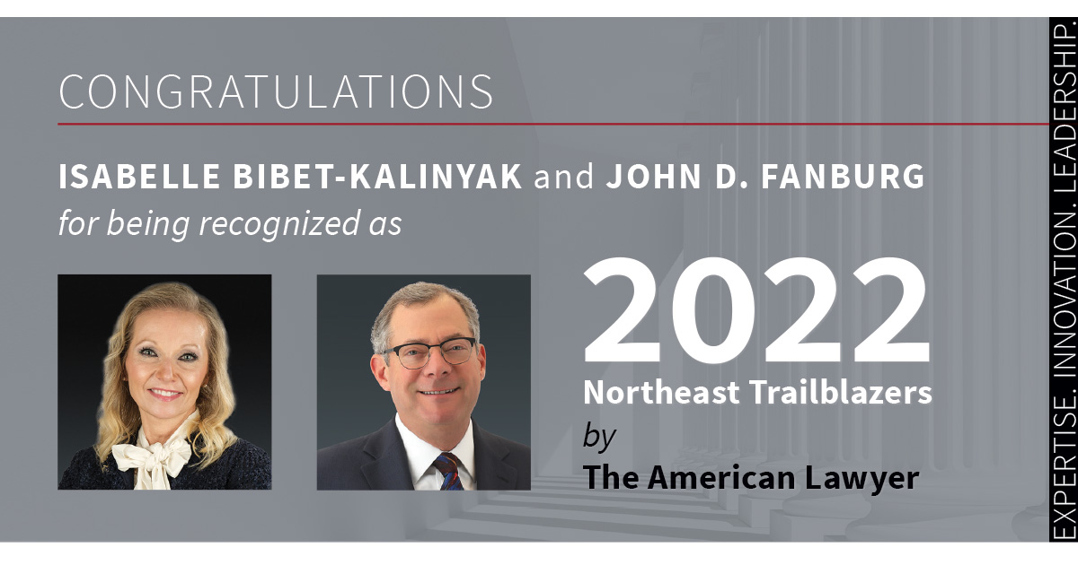 The American Lawyer - 2022 Northeast Trailblazers - Isabelle Bibet-Kalinyak and John D. Fanburg
