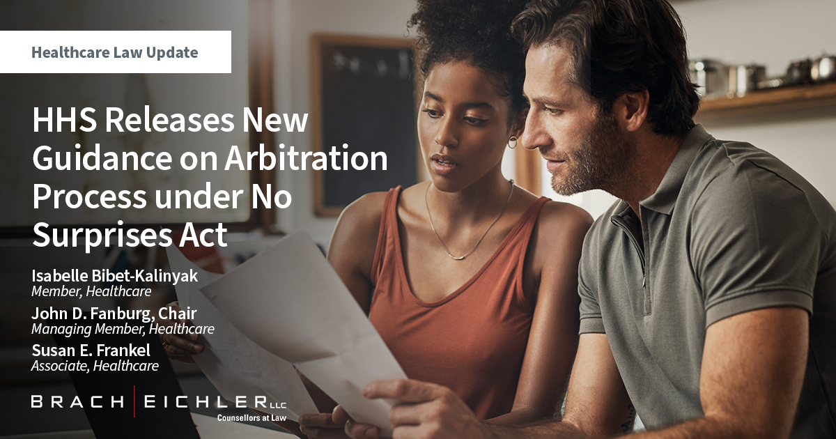HHS Releases New Guidance on Arbitration Process under No Surprises Act - Healthcare Law Update April 2022 - Brach Eichler