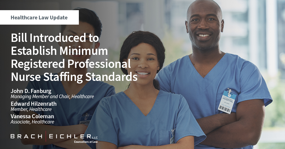 Bill Introduced to Establish Minimum Registered Professional Nurse Staffing Standards - Healthcare Law Update - October 2022 - Brach Eichler