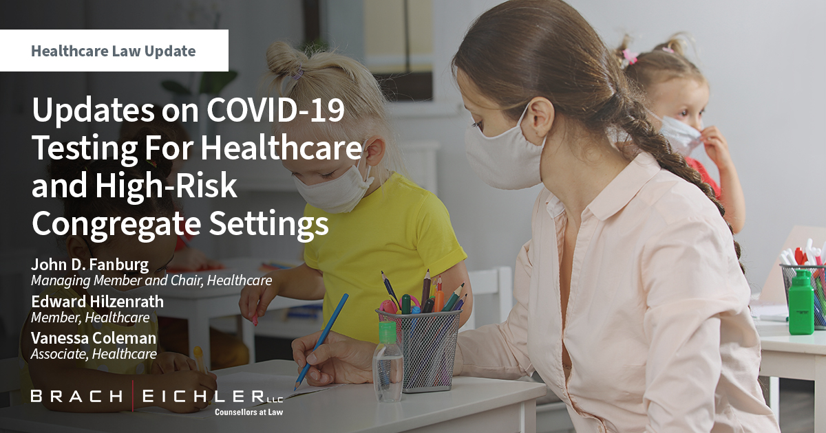Updates on COVID-19 Testing For Healthcare and High-Risk Congregate Settings - Healthcare Law Update - October 2022 - Brach Eichler