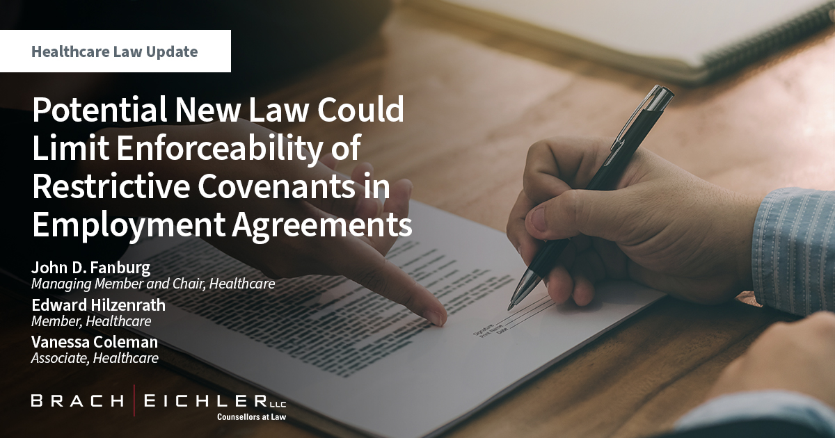 Potential New Law Could Limit Enforceability of Restrictive Covenants in Employment Agreements - Healthcare Law Update - October 2022 - Brach Eichler