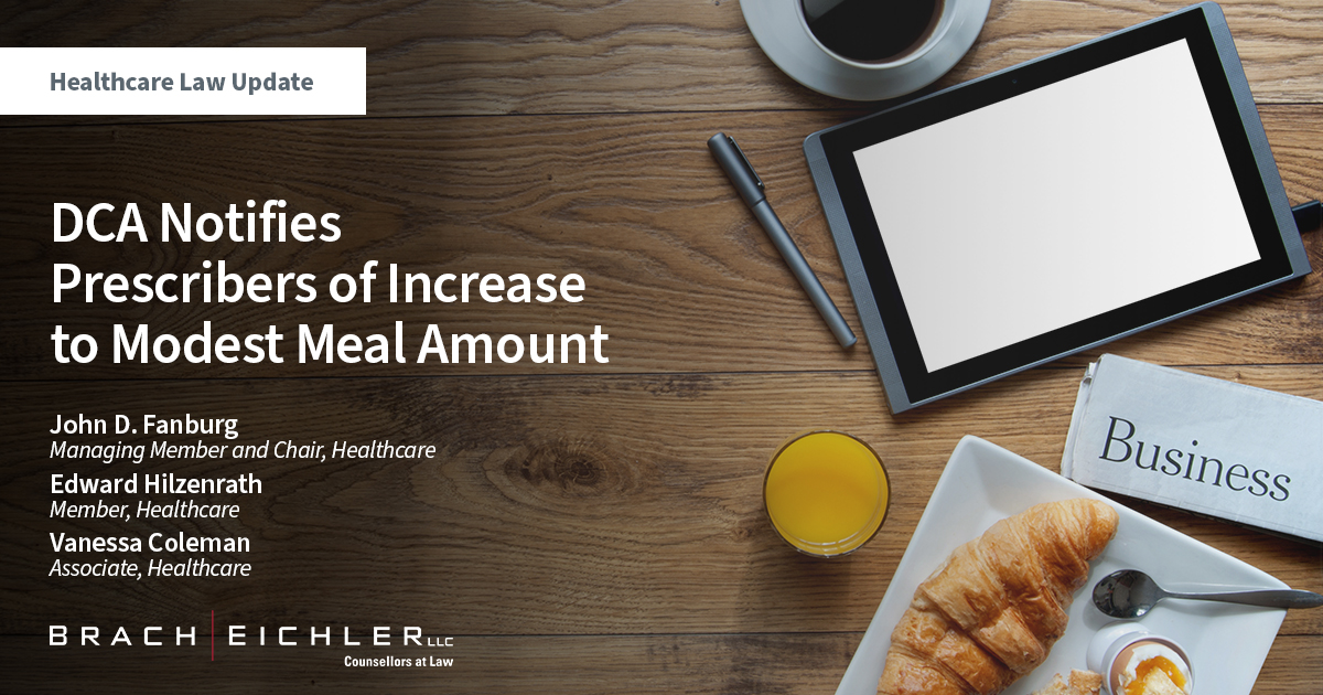 DCA Notifies Prescribers of Increase to Modest Meal Amount - Healthcare Law Update - October 2022 - Brach Eichler