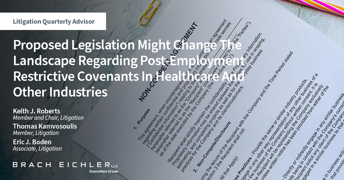 Proposed Legislation Might Change The Landscape Regarding Post-Employment Restrictive Covenants In Healthcare And Other Industries - Litigation Quarterly Advisor - Fall 2022 - Brach Eichler