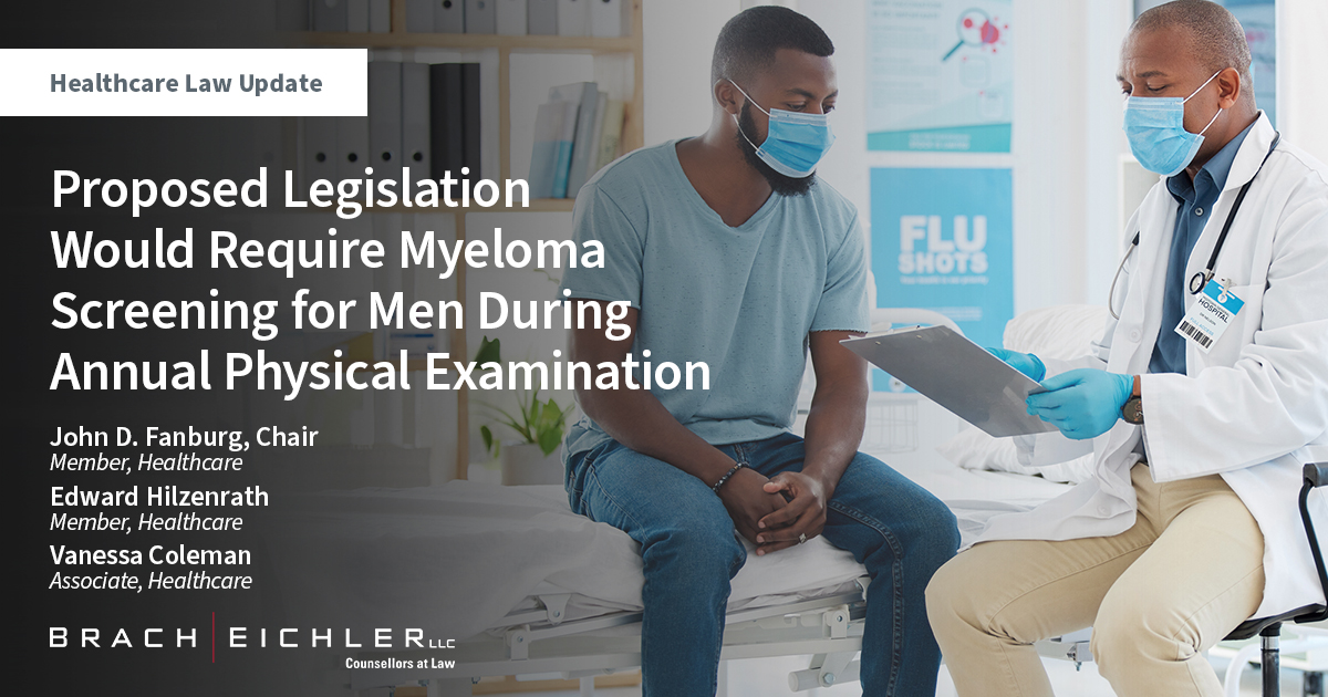 Proposed Legislation Would Require Myeloma Screening for Men During Annual Physical Examination - Healthcare Law Update - November 2022 - Brach Eichler