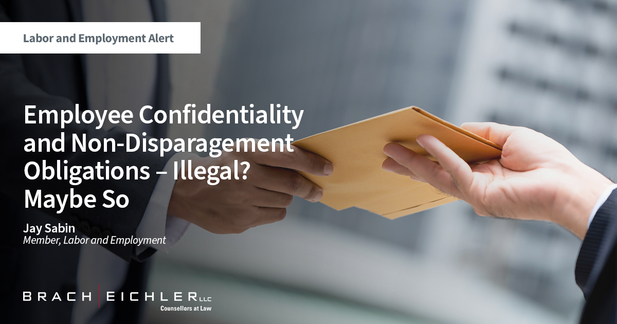 Employee Confidentiality and Non-Disparagement Obligations – Illegal? Maybe So - Labor and Employment Alert - March 2023 - Brach Eichler