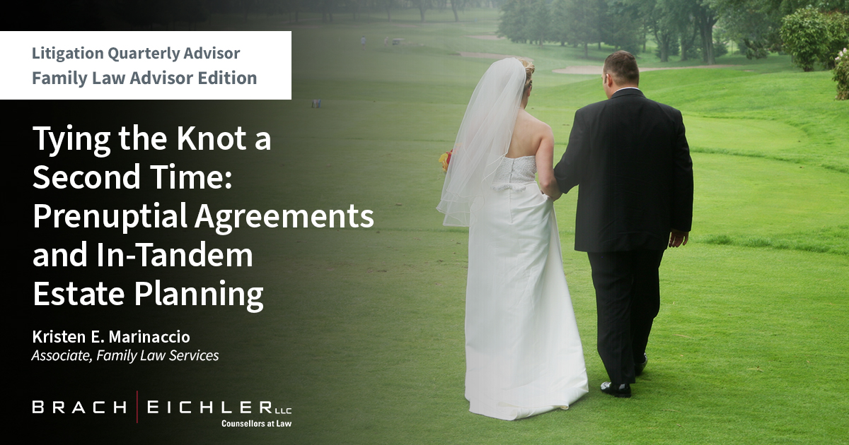 Tying the Knot a Second Time: Prenuptial Agreements and In-Tandem Estate Planning - Litigation Quarterly Advisor - Family Law Advisor Edition - Brach Eichler