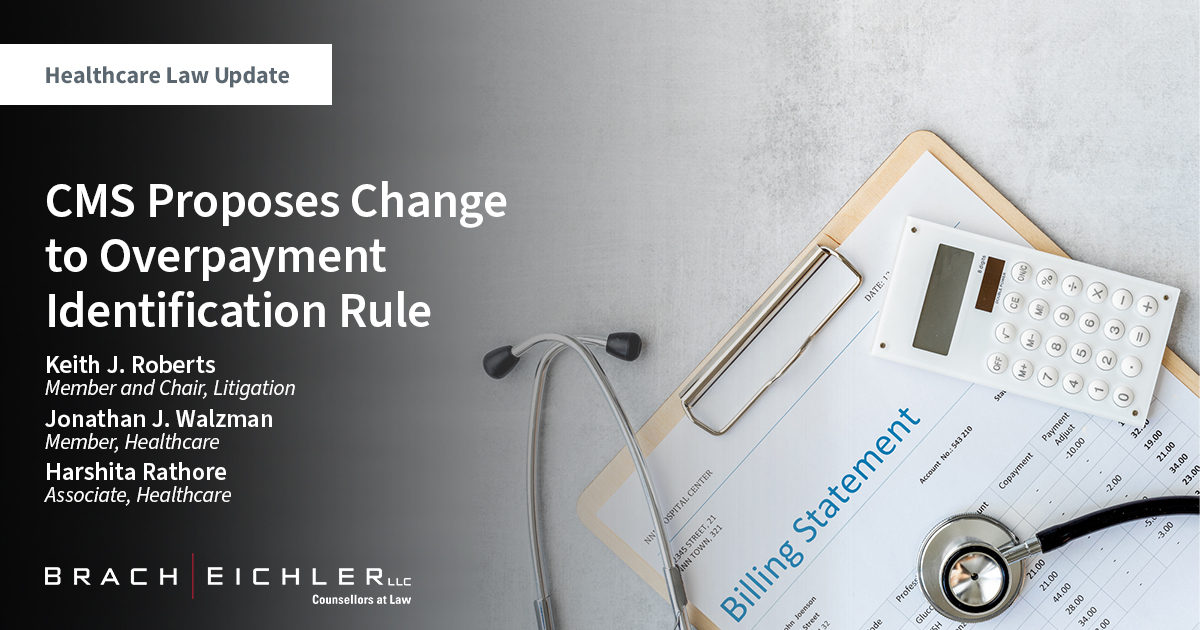 CMS Proposes Change to Overpayment Identification Rule - Healthcare Law Update - February 2023 - Brach Eichler