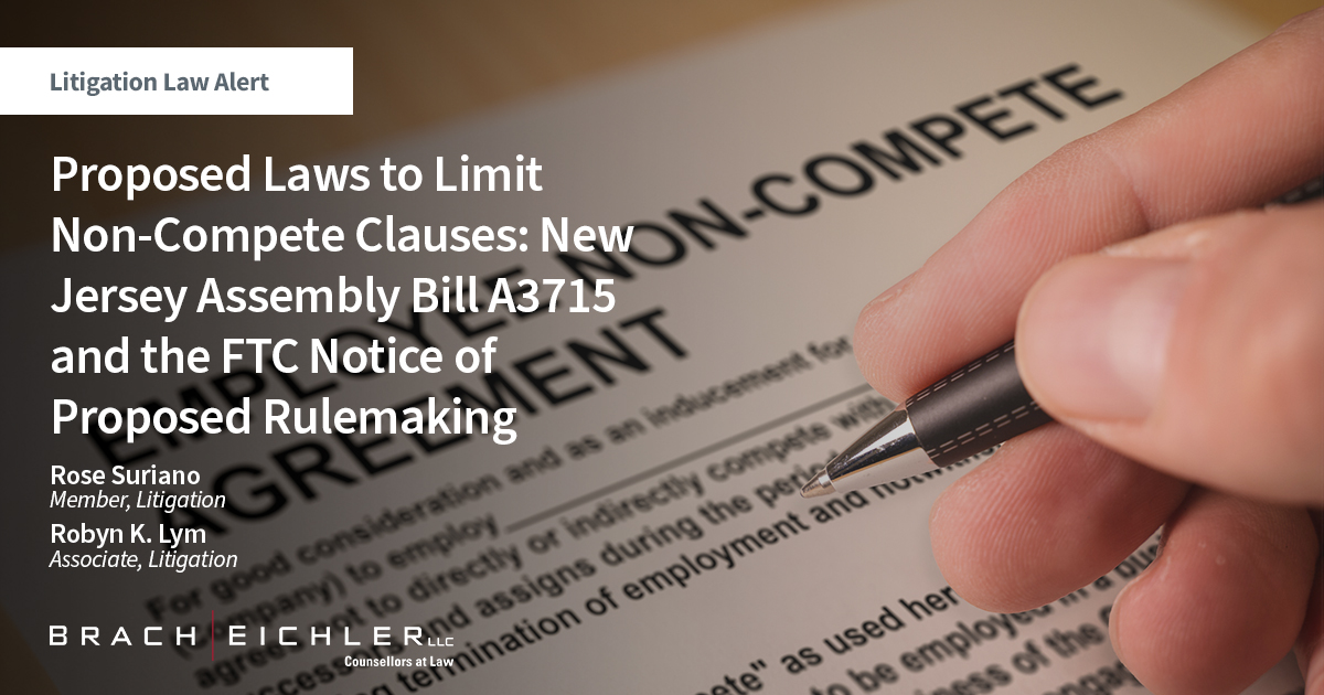 Proposed Laws to Limit Non-Compete Clauses: New Jersey Assembly Bill A3715 and the FTC Notice of Proposed Rulemaking - Litigation Law Alert - Brach Eichler