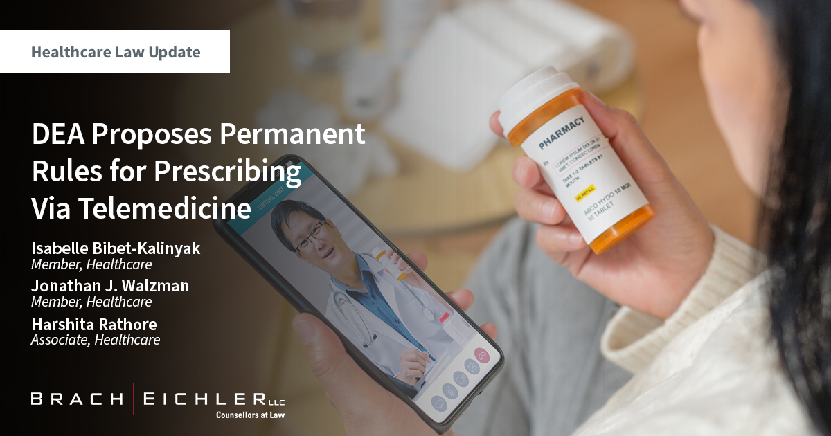 DEA Proposes Permanent Rules for Prescribing Via Telemedicine - Healthcare Law Update - March 2023 - Brach Eichler