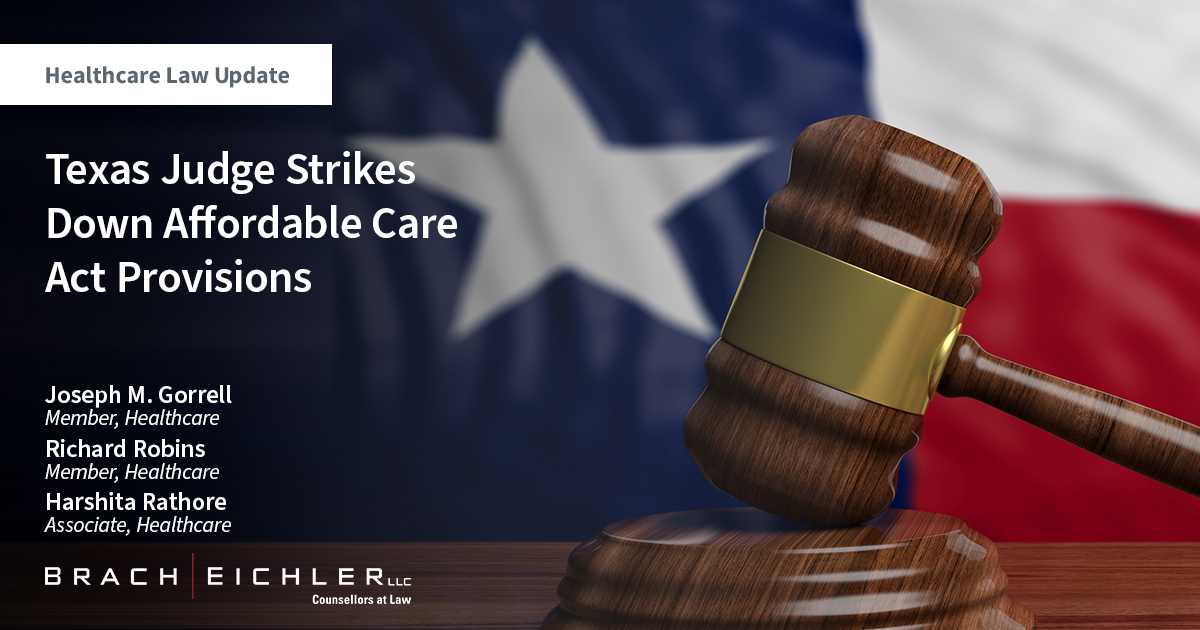 Texas Judge Strikes Down Affordable Care Act Provisions - Healthcare Law Update - April 2023 - Brach Eichler