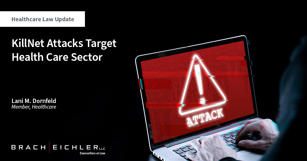 KillNet Attacks Target Health Care Sector - Healthcare Law Update - April 2023 - Brach Eichler