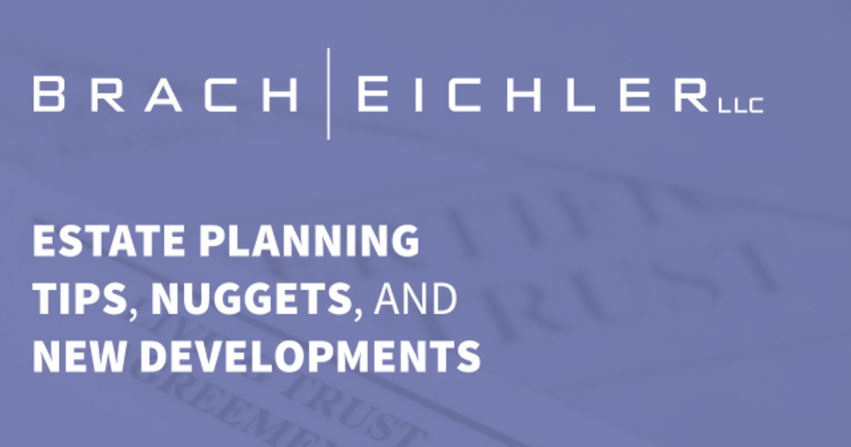 Estate Planning Tips, Nuggets, and New Developments | June 28
