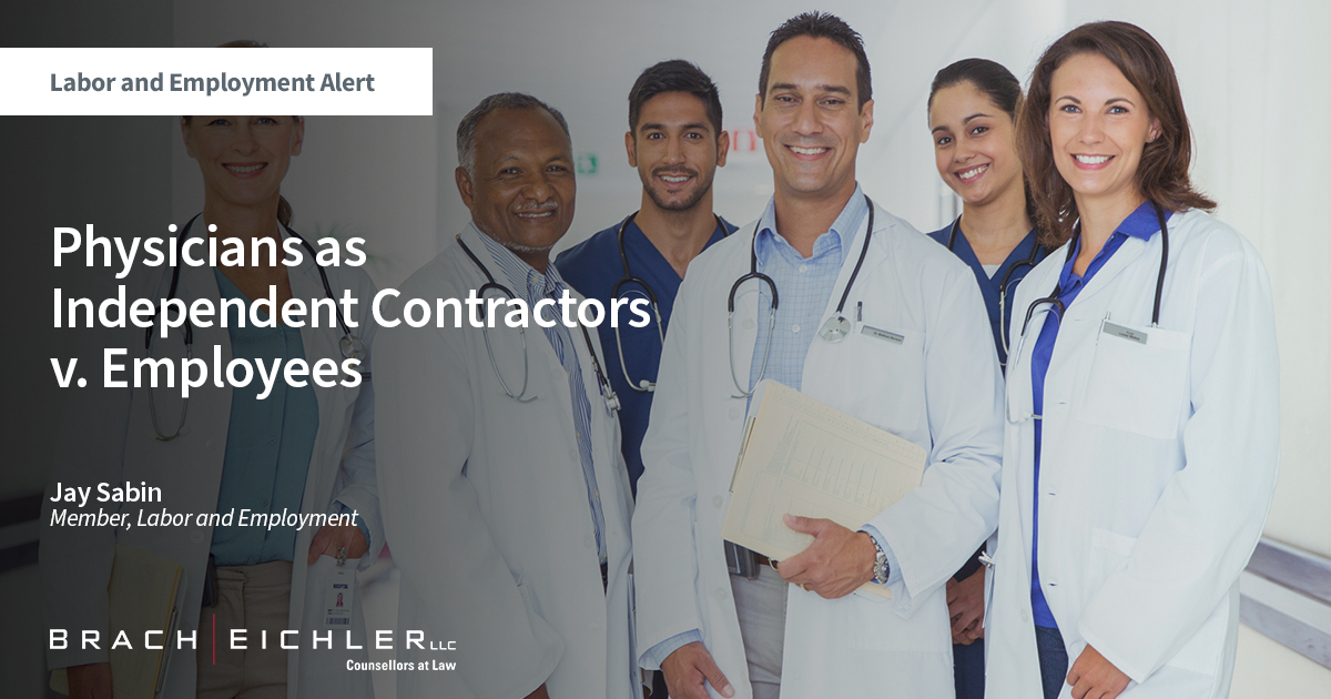 Physicians as Independent Contractors v. Employees - Labor and Employment Alert - June 2023 - Brach Eichler