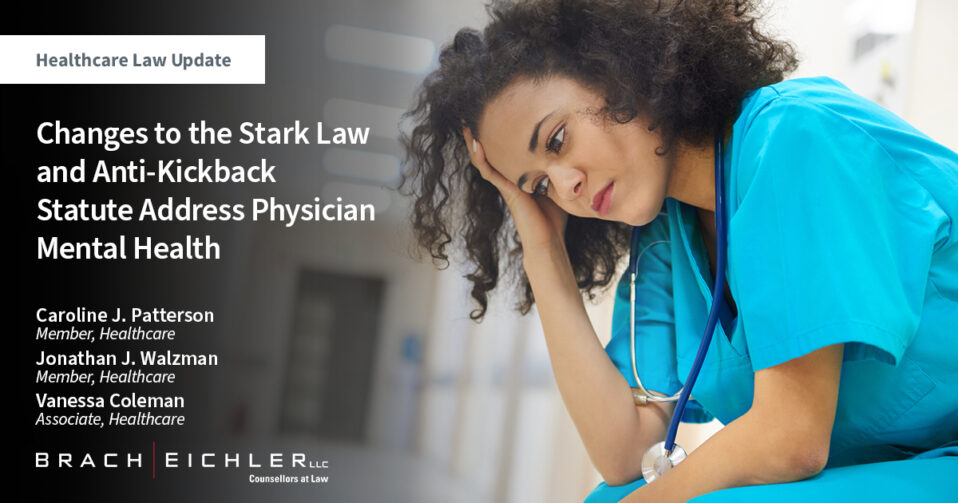 Changes to the Stark Law and AntiKickback Statute Address Physician