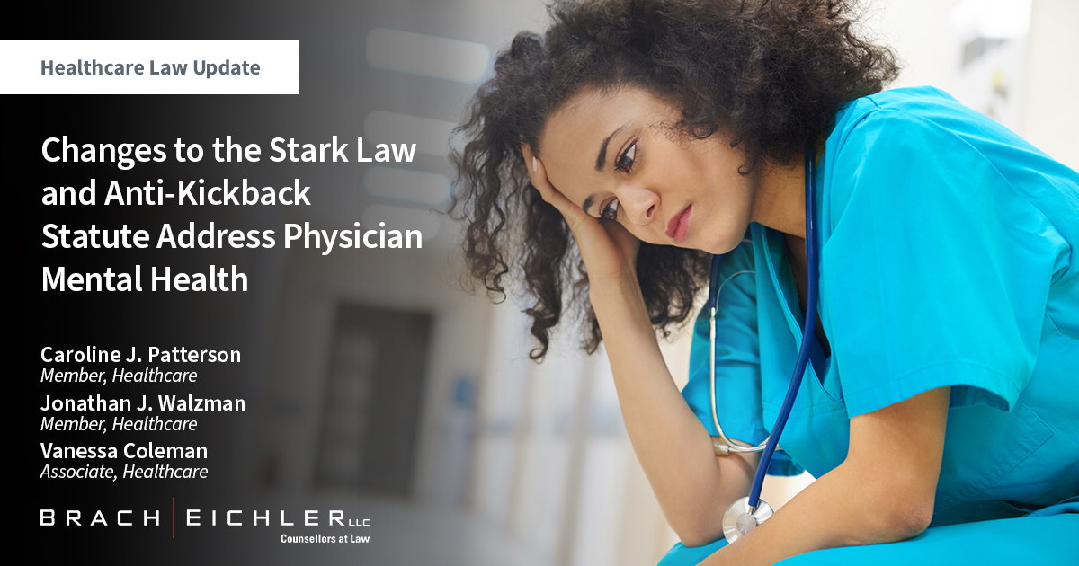 Changes to the Stark Law and Anti-Kickback Statute Address Physician Mental Health - Healthcare law Update - May 2023 - Brach Eichler