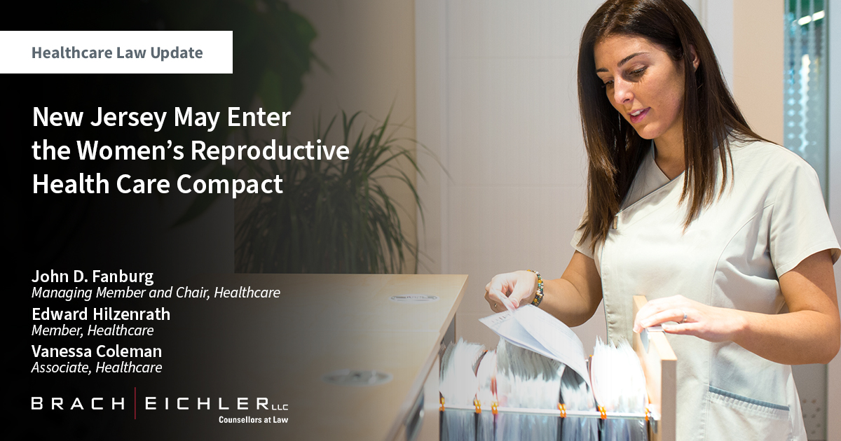 New Jersey May Enter the Women’s Reproductive Health Care Compact - Healthcare law Update - May 2023 - Brach Eichler