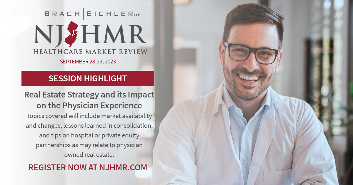 Real Estate Strategy and its Impact on the Physician Experience - NJHMR 2023 - Panel Spotlight - Brach Eichler | Brach Eichler LLC Real Estate Strategy and its Impact on the Physician Experience - NJHMR 2023 - Panel Spotlight - Brach Eichler