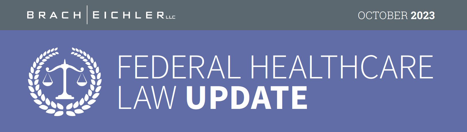 Federal Healthcare Law Update – October 2023 - Brach Eichler