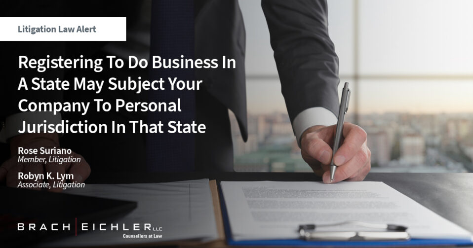 Litigation Law Alert Registering To Do Business In A State May