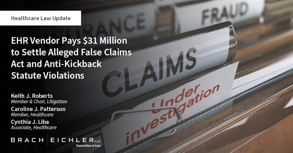 EHR Vendor Pays 31 Million to Settle Alleged False Claims Act and AntiKickback Statute Violations