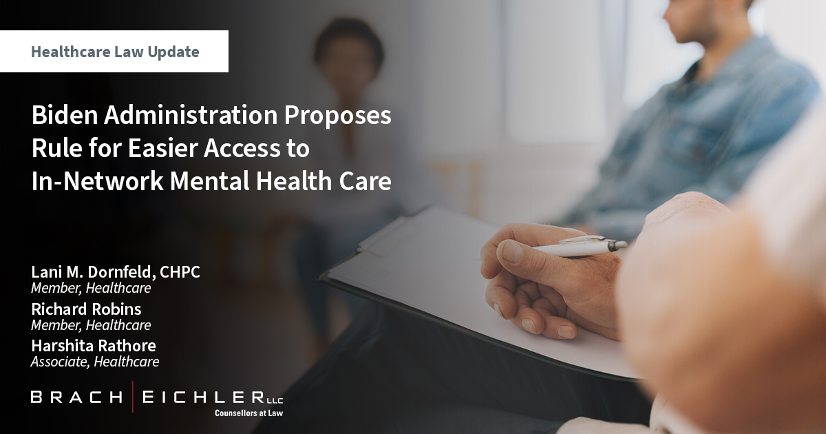 Healthcare Law Update - September 2023 - Brach Eichler - Biden Administration Proposes Rule for Easier Access to In-Network Mental Health Care