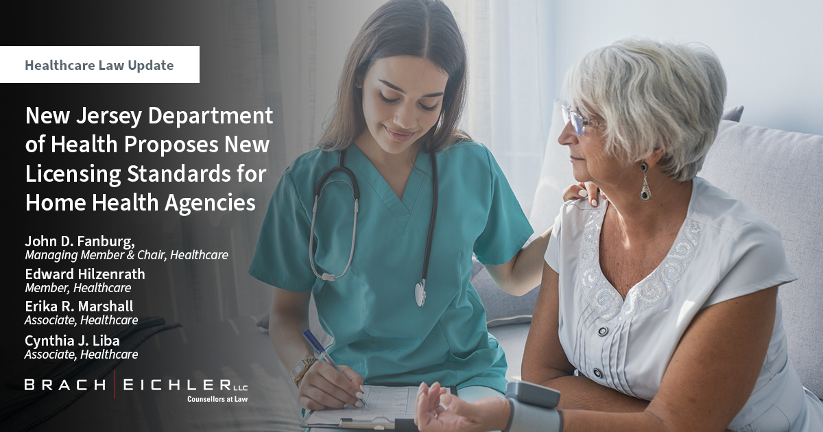 Healthcare Law Update - September 2023 - Brach Eichler - New Jersey Department of Health Proposes New Licensing Standards for Home Health Agencies