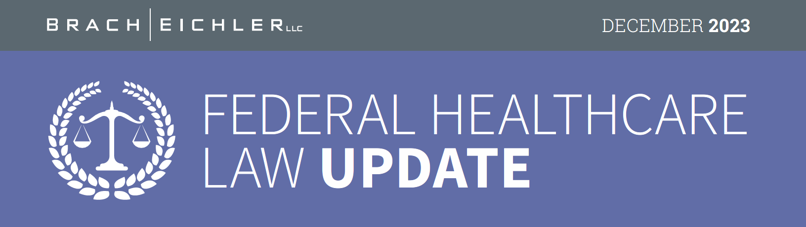 Federal Healthcare Law Update – December 2023 - Brach Eichler