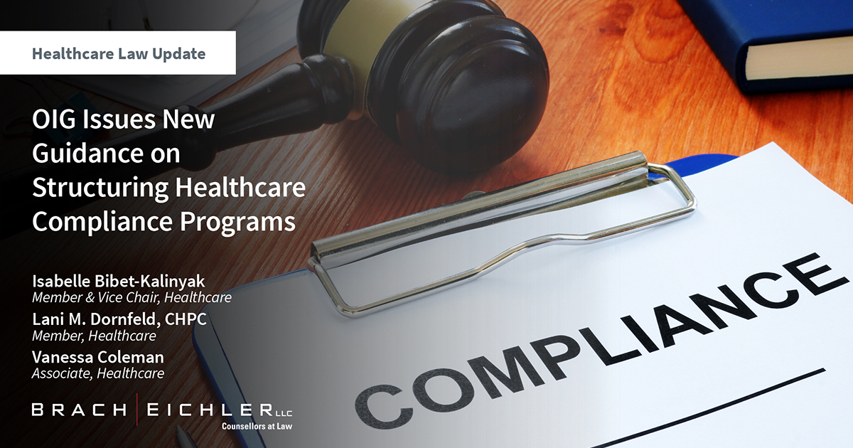 OIG Issues New Guidance on Structuring Healthcare Compliance Programs - Healthcare Law Update - November 2023 - Brach Eichler