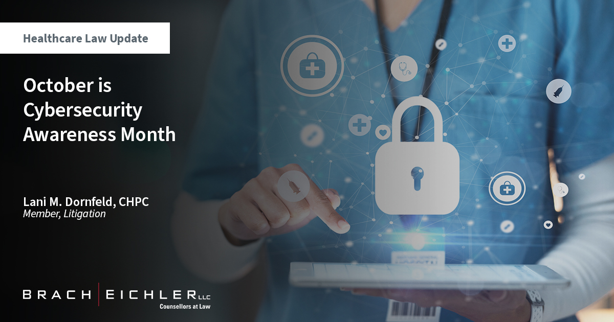 October is Cybersecurity Awareness Month - Healthcare Law Update - June 2023 - Brach Eichler
