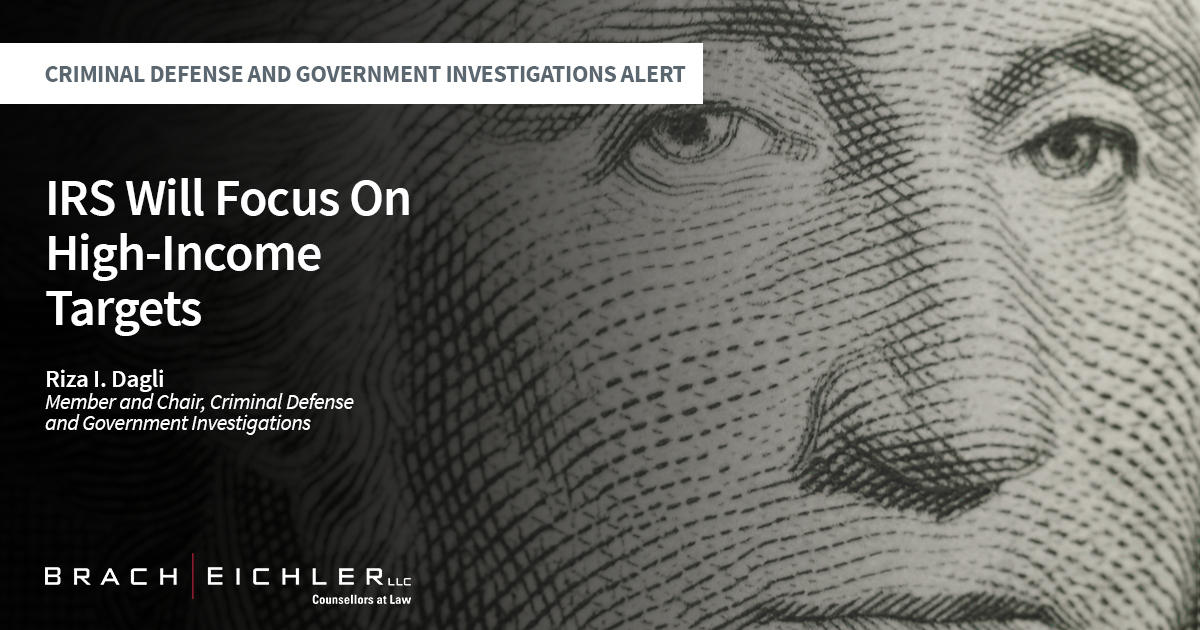 IRS Will Focus On High-Income Targets - Criminal Defense and Government Investigations Alert - February 2024 - Brach Eichler