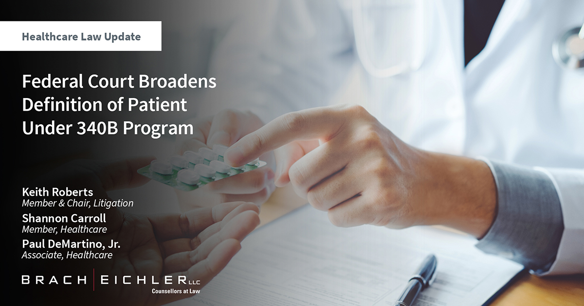 Federal Court Broadens Definition of Patient Under 340B Program - Healthcare Law Update - January 2024 - Brach Eichler