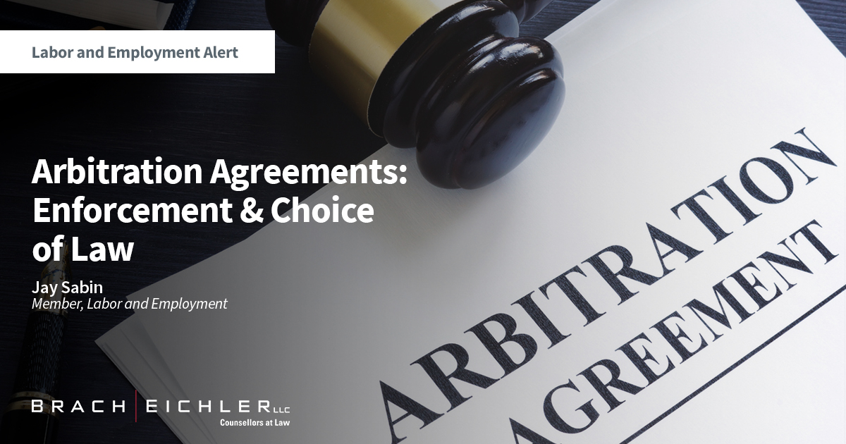 Arbitration Agreements: Enforcement & Choice of Law - Labor & Employment Alert - April 2024 - Brach Eichler