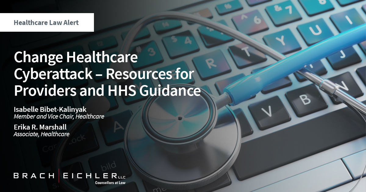Change Healthcare Cyberattack – Resources for Providers and HHS Guidance - Healthcare Law Alert - Brach Eichler