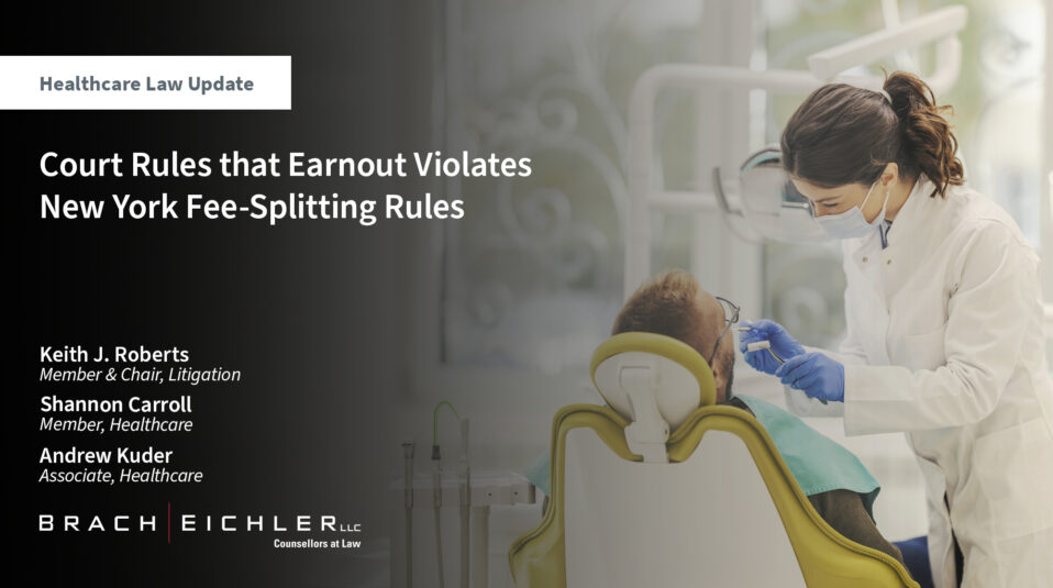 Court Rules that Earnout Violates New York Fee-Splitting Rules - Healthcare Law Update - September 2024 - Brach Eichler