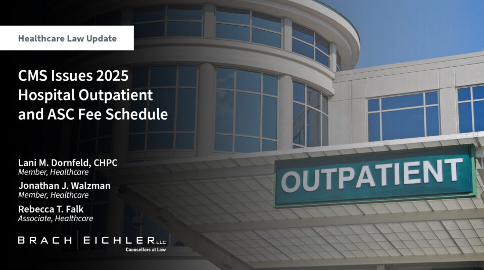 CMS Issues 2025 Hospital Outpatient and ASC Fee Schedule - Healthcare Law Update - November 2024 - Brach Eichler