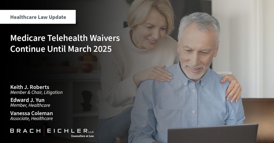 Medicare Telehealth Waivers Continue Until March 2025 - Healthcare Law Update - February 2025 - Brach Eichler
