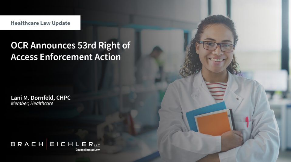 OCR Announces 53rd Right of Access Enforcement Action - Healthcare Law update - April 2025 - Brach Eichler