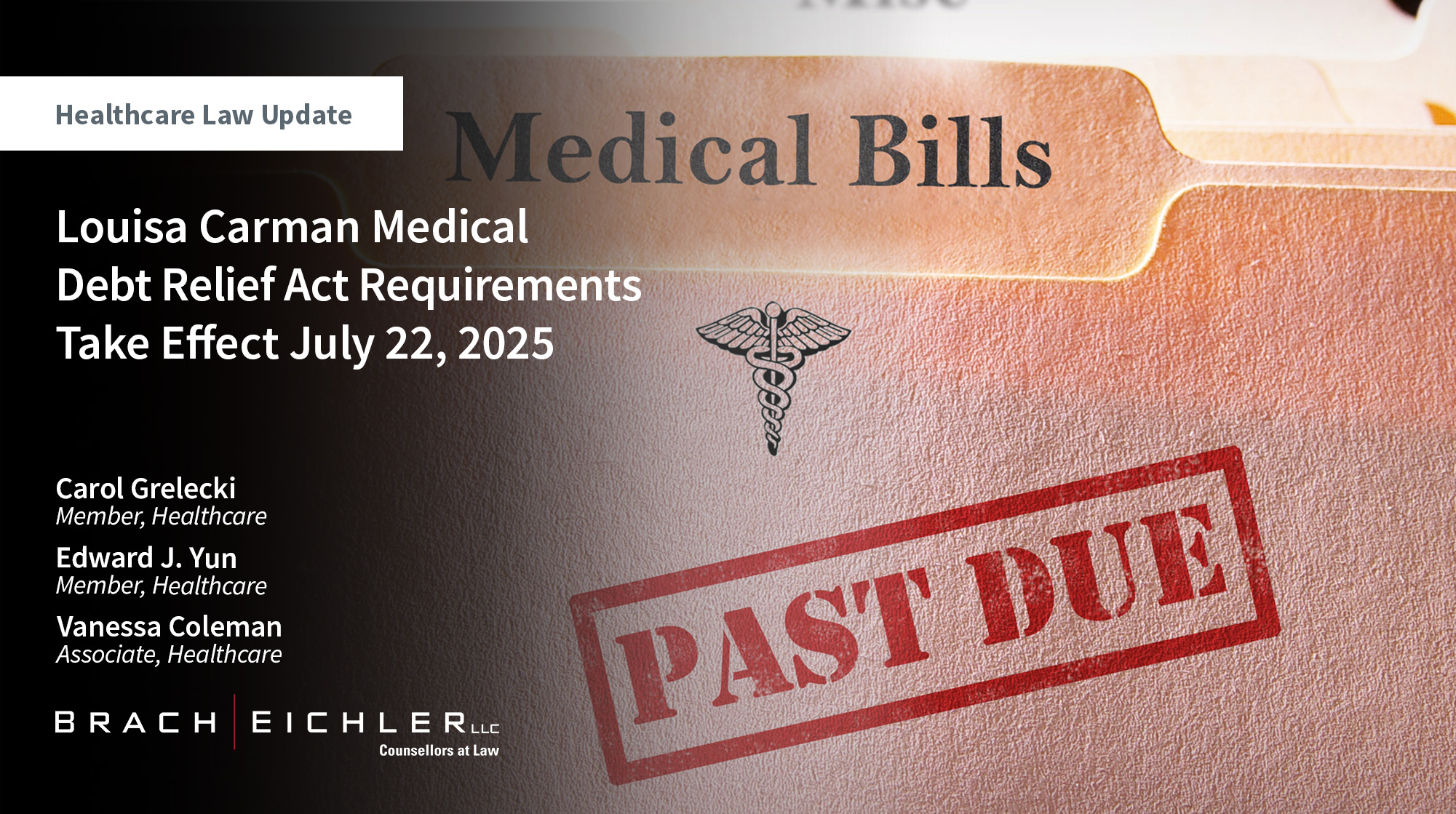 Louisa Carman Medical Debt Relief Act Requirements Take Effect July 22, 2025 - Healthcare Law Update - July 2025 - Brach Eichler