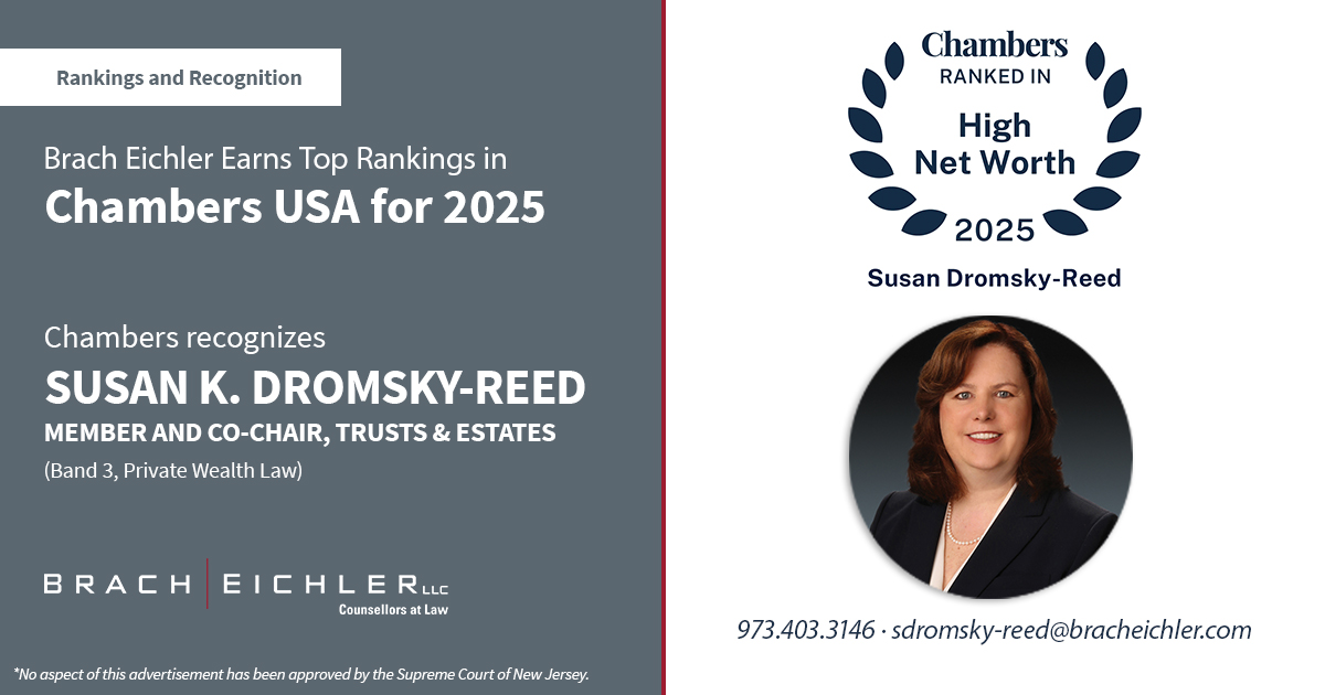 2025 Chambers High Net Worth Guide Recognizes Brach Eichler Trusts and Estates Department and Co-Chair Susan K. Dromsky-Reed for Private Wealth Law - Awards & Recognitions - July 2025 - Brach Eichler