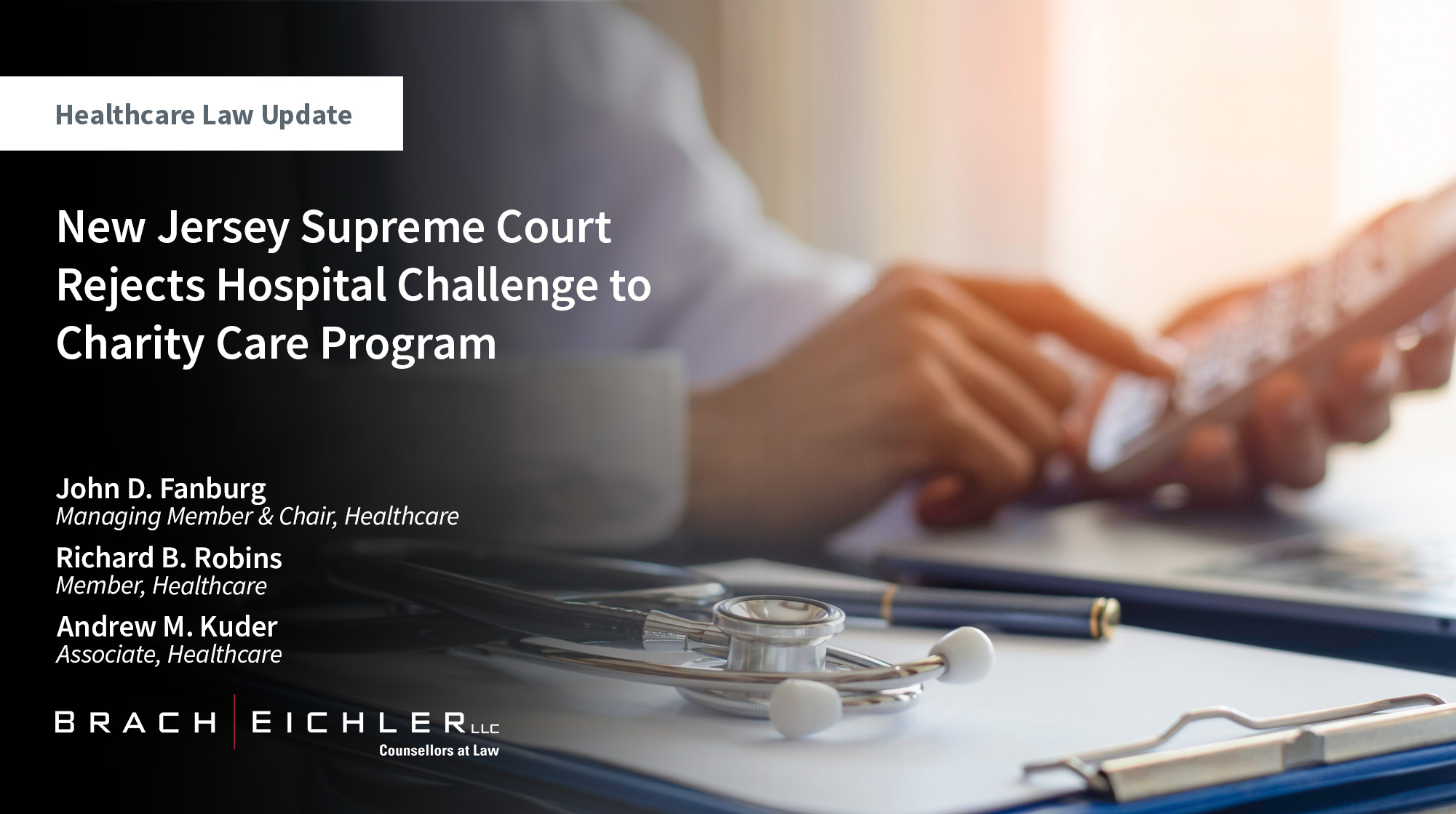 New Jersey Supreme Court Rejects Hospital Challenge to Charity Care Program - Healthcare Law Update - September 2025 - Brach Eichler