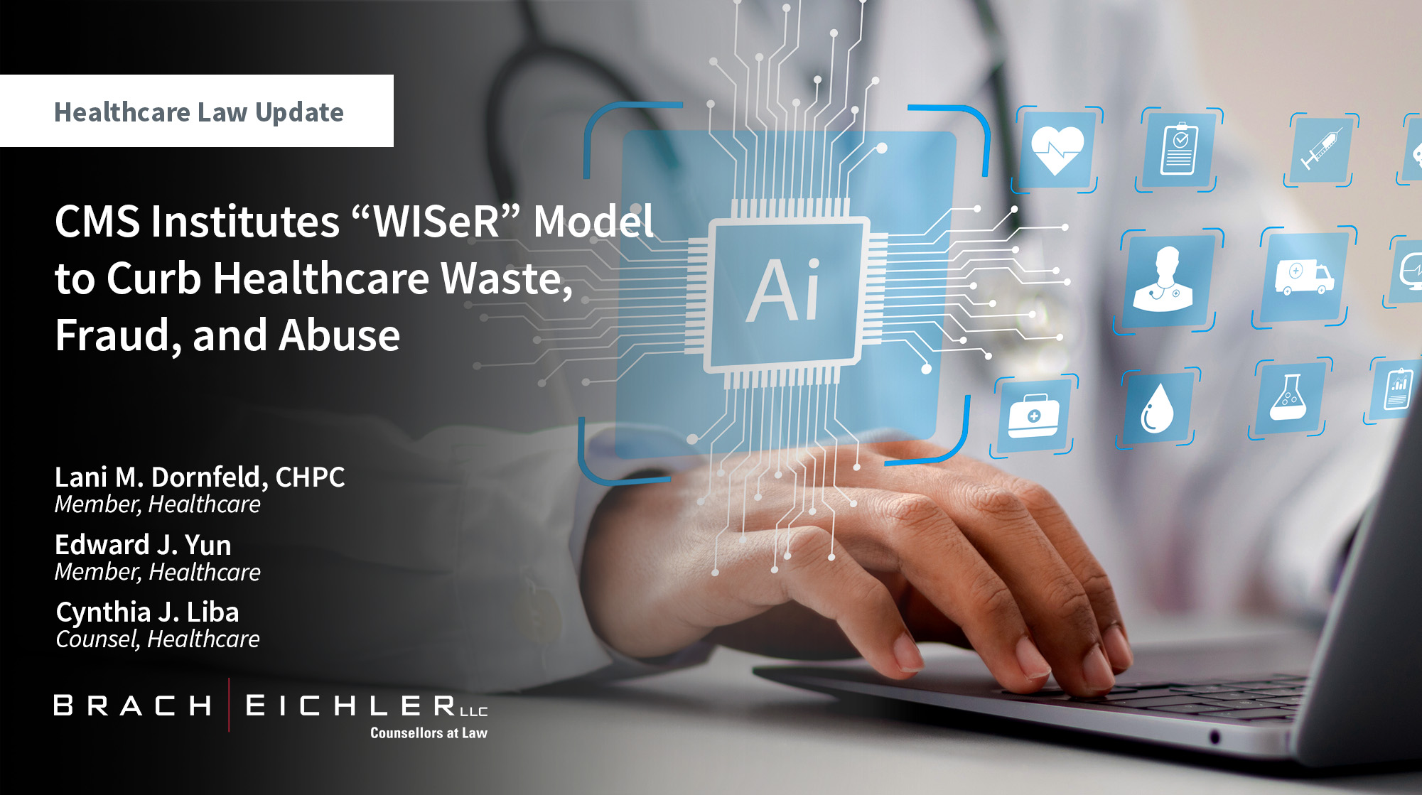 CMS Institutes “WISeR” Model to Curb Healthcare Waste, Fraud, and Abuse - Healthcare Law Update - September 2025 - Brach Eichler