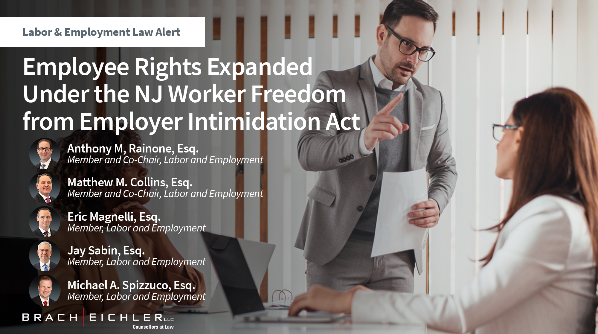 Employee Rights Expanded Under the NJ Worker Freedom from Employer Intimidation Act - Labor & Employment Alert - October 2025 - Brach Eichler | Brach Eichler LLC Employee Rights Expanded Under the NJ Worker Freedom from Employer Intimidation Act - Labor & Employment Alert - October 2025 - Brach Eichler