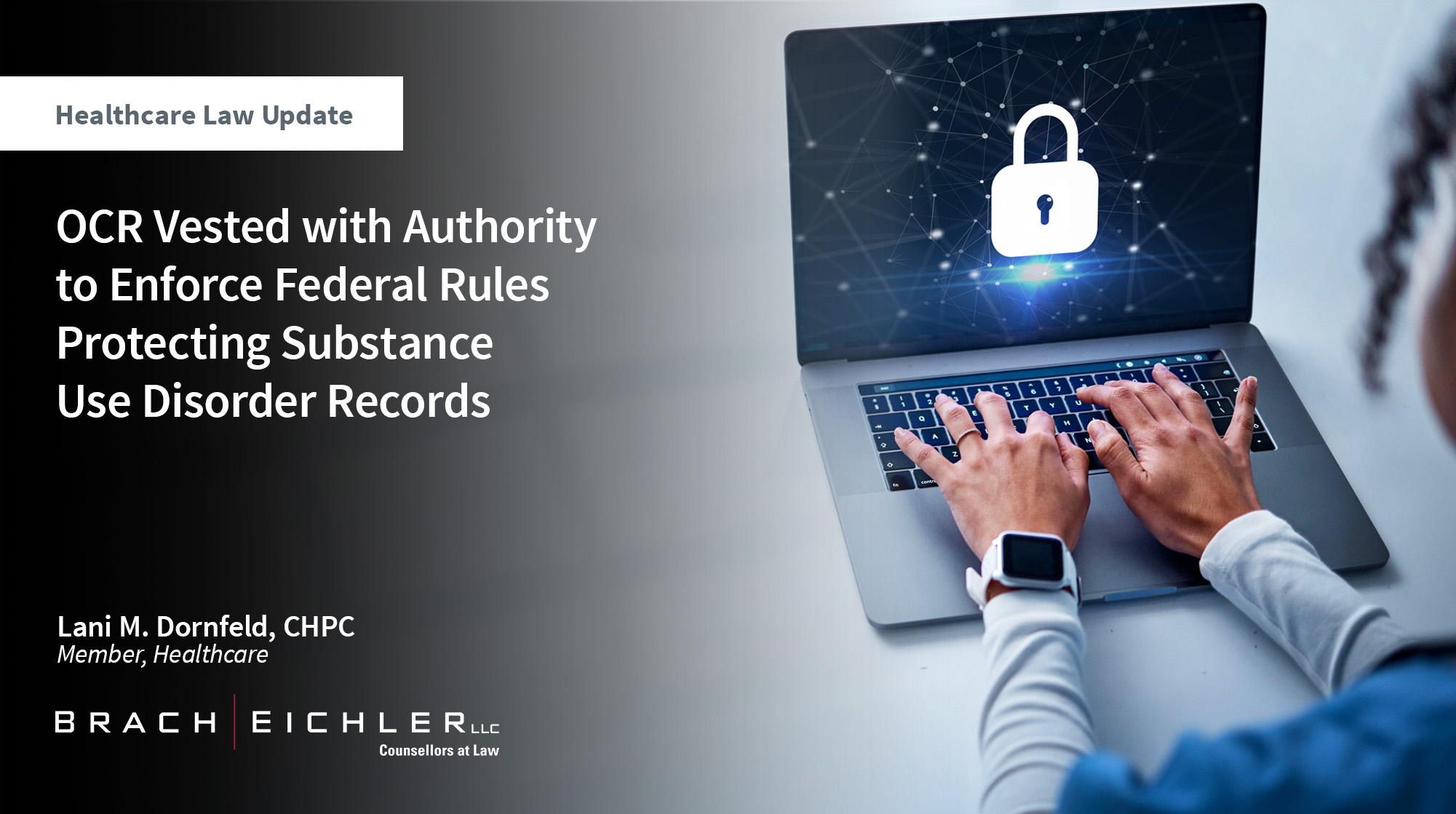 OCR Vested with Authority to Enforce Federal Rules Protecting Substance Use Disorder Records - Healthcare Law Update - November 2025 - Brach Eichler