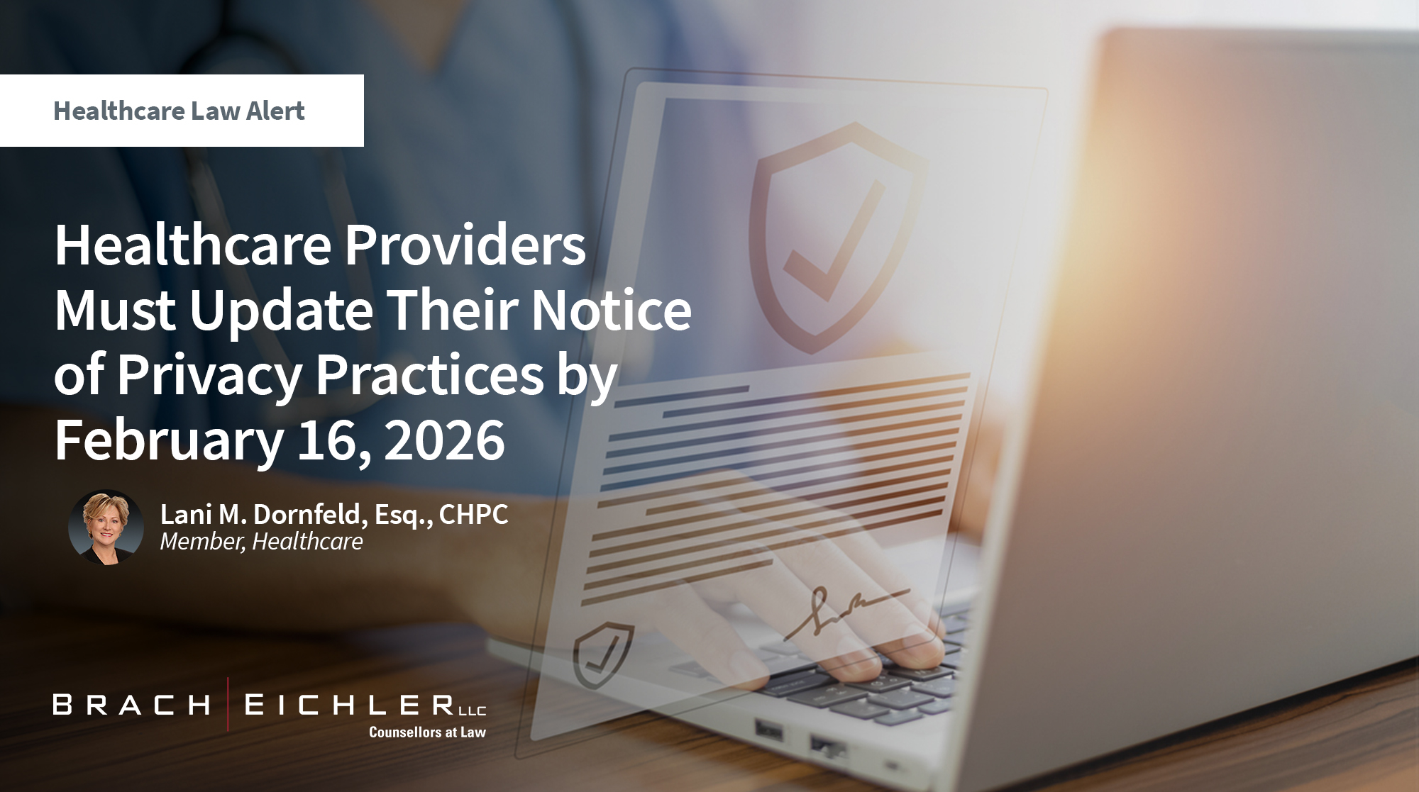 Healthcare Providers Must Update Their Notice of Privacy Practices by February 16, 2026 - Healthcare Law Alert - February 2026 - Brach Eichler