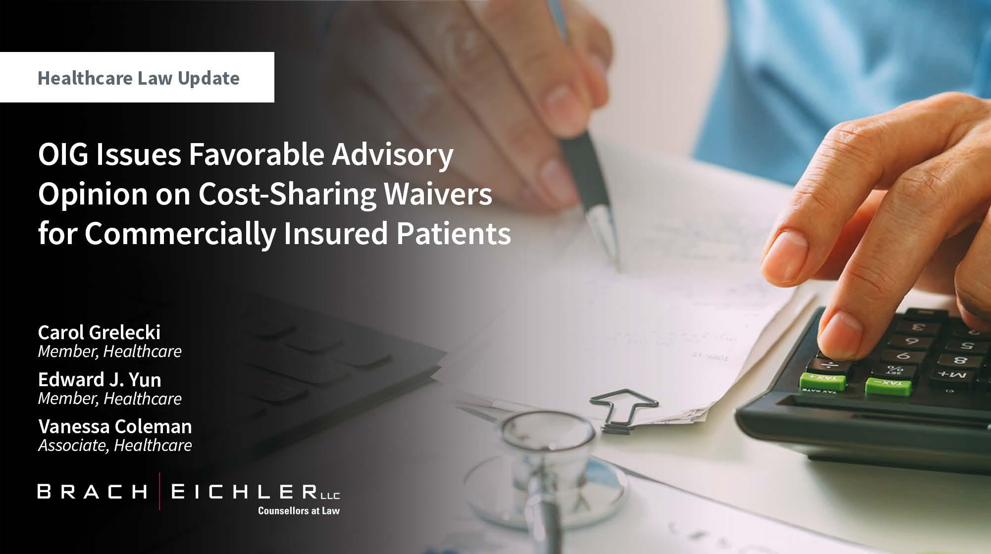 OIG Issues Favorable Advisory Opinion on Cost-Sharing Waivers for Commercially Insured Patients - Healthcare Law Update - March 2026 - Brach Eichler