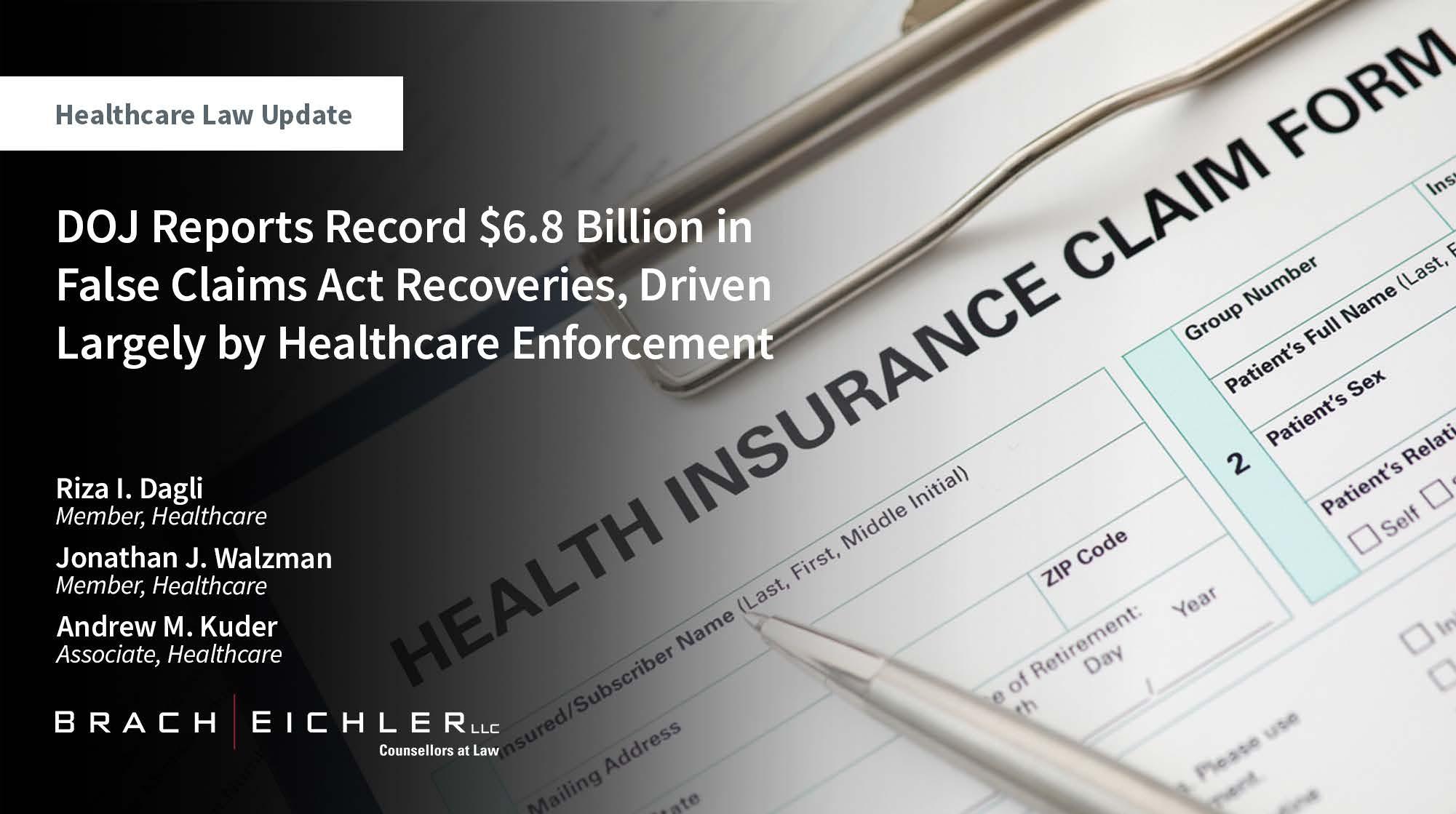 DOJ Reports Record $6.8 Billion in False Claims Act Recoveries, Driven Largely by Healthcare Enforcement - Healthcare Law Update - March 2026 - Brach Eichler