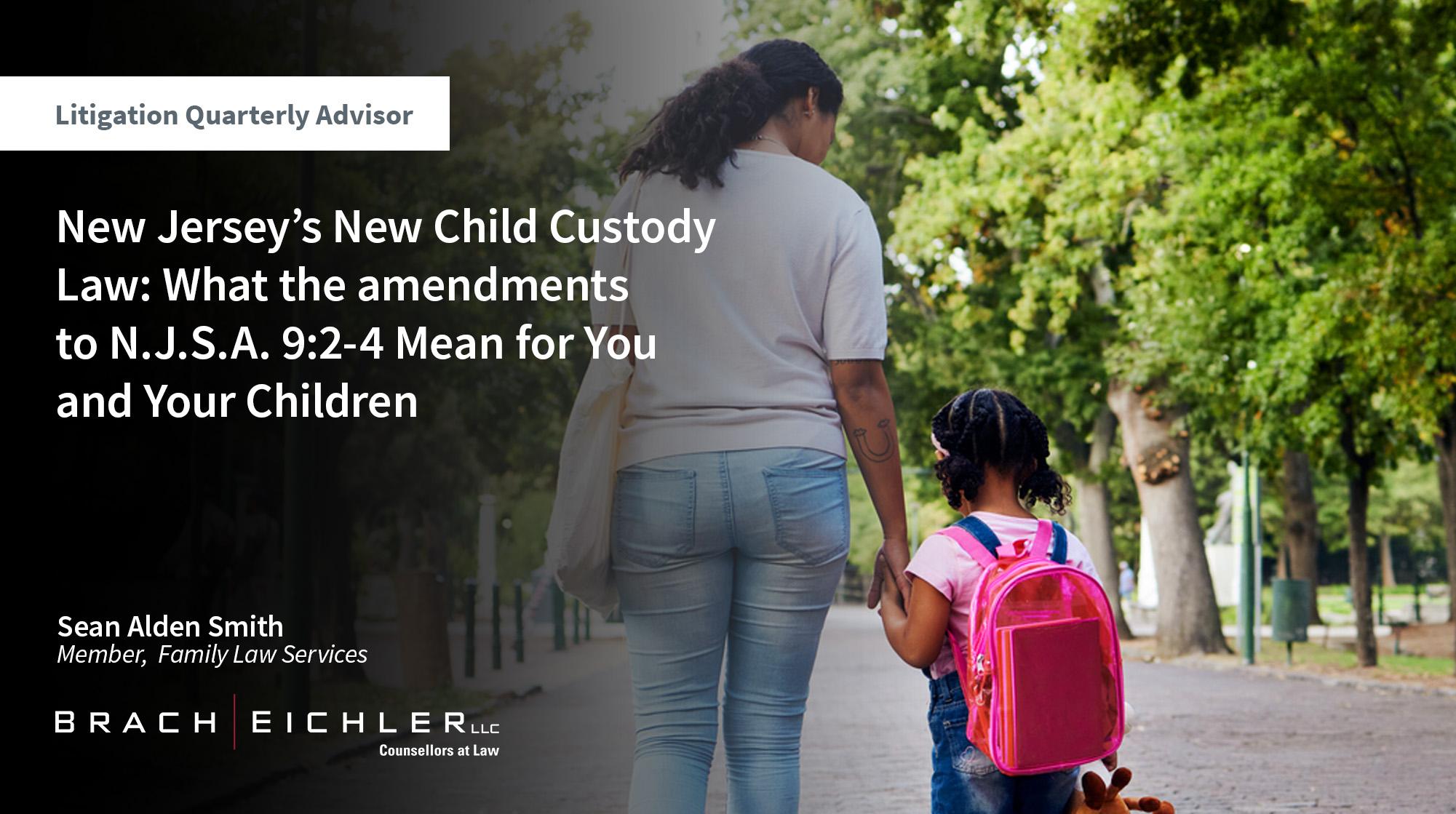 New Jersey’s New Child Custody Law: What the Amendments to N.J.S.A. 9:2-4 Mean for You and Your Children