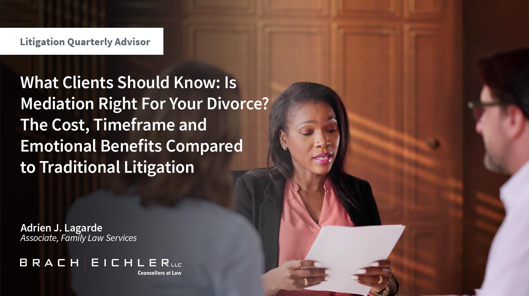 What Clients Should Know: Is Mediation Right for Your Divorce? The Cost, Timeframe, and Emotional Benefits Compared to Traditional Litigation