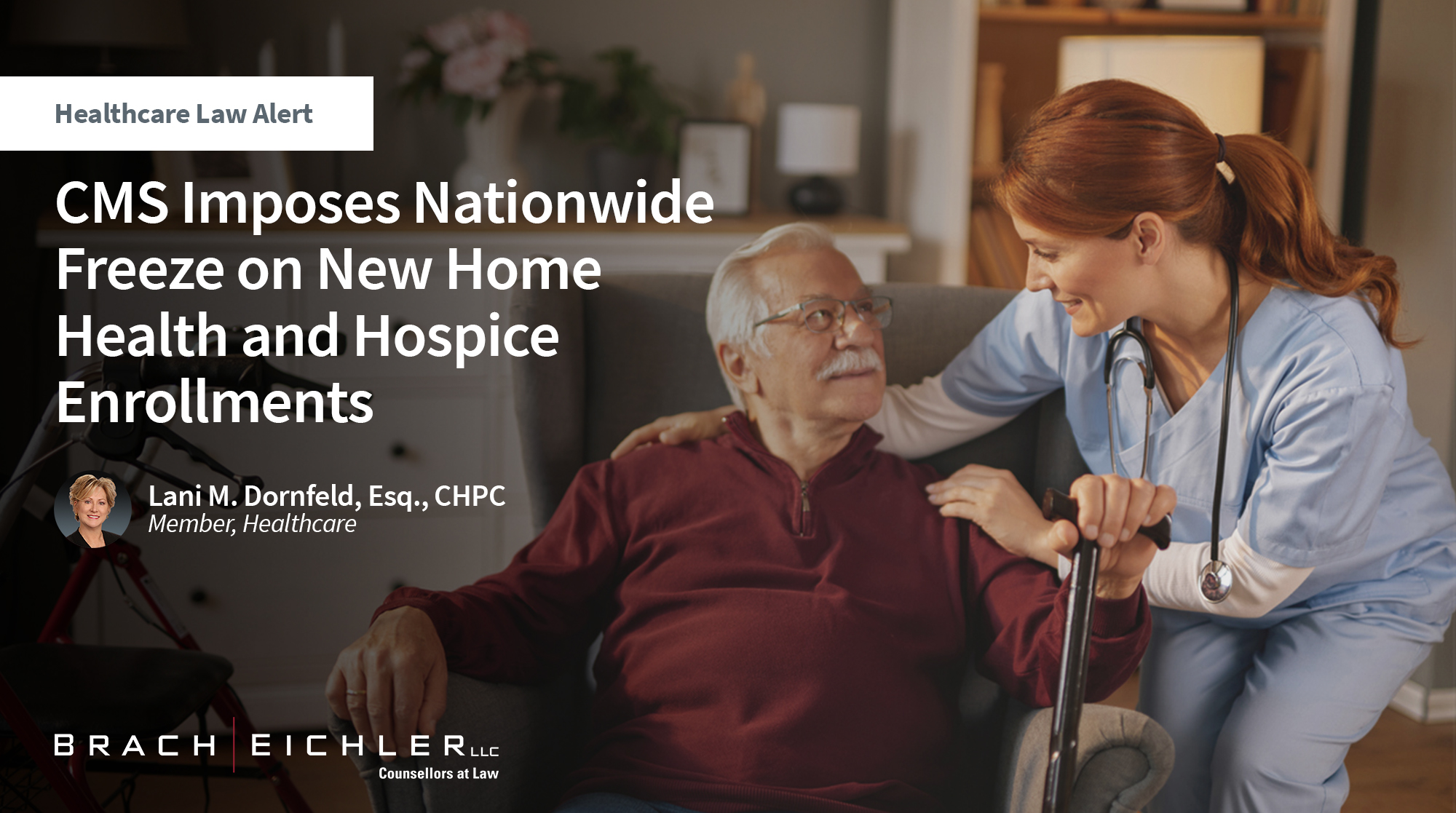 CMS Imposes Nationwide Freeze on New Home Health and Hospice Enrollments - Healthcare Law Alert - May 2026 - Brach Eichler
